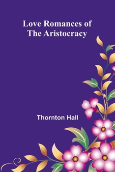 Paperback Love Romances of the Aristocracy Book
