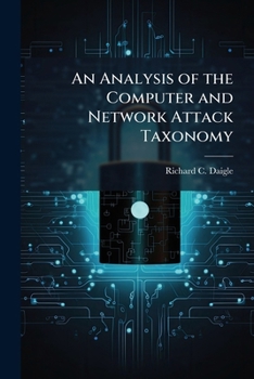 Paperback An Analysis of the Computer and Network Attack Taxonomy Book
