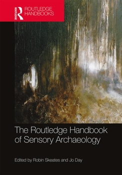 Hardcover The Routledge Handbook of Sensory Archaeology Book