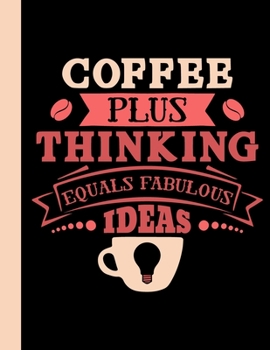 Coffee Plus Thinking Equals Fabulous Ideas: 2020 Year At A Glance Weekly Planner and Notebook with Vertical Dated Pages