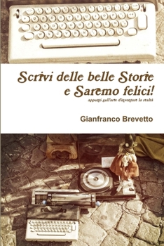 Paperback Scrivi delle belle storie e saremo felici! [Italian] Book