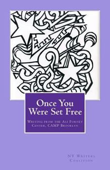 Paperback Once You Were Set Free: Writing from the Ali Forney Center, CAMP Brooklyn Book