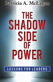 Paperback The Shadow Side of Power: Lessons for Leaders Book