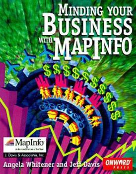 Paperback Minding Your Business with Mapinfo. Txt Book