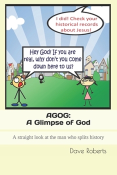 Paperback Agog: A Glimpse of God: A straight look at the man who splits history... Book
