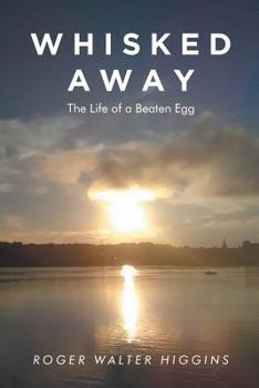 Paperback Whisked Away: The Life of a Beaten Egg Book