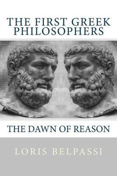 Paperback The First Greek Philosophers: The Dawn of Reason Book