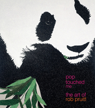 Hardcover Pop Touched Me: The Art of Rob Pruitt Book