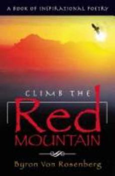 Paperback Climb the Red Mountain: A Book of Inspirational Poetry Book