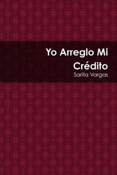 Paperback Yo Arreglo Mi Crédito [Spanish] Book