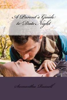 Paperback A Parent's Guide to Date Night Book