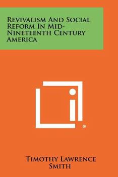 Revivalism and Social Reform in Mid-19th-Century America
