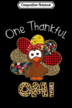 Composition Notebook: One Thankful Omi Turkey Leopart Thankgivings  Journal/Notebook Blank Lined Ruled 6x9 100 Pages