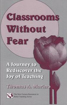 Paperback Classrooms Without Fear: A Journey to Rediscover the Joy of Teaching Book