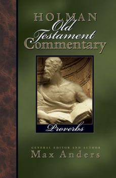 Holman Old Testament Commentary: Proverbs (Holman Old Testament Commentary) - Book #13 of the Holman Old Testament Commentary