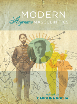 Paperback Modern Argentine Masculinities Book