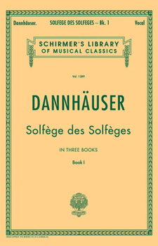 Paperback Solfege de Solfeges Book 1 Schirmer S Library of Musical Classics Vol. 1289 Vocal Method for Sight-Singing and Ear Training Classical Solfege Exercise Book