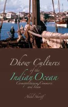 Hardcover Dhow Culture of the Indian Ocean: Cosmopolitanism, Commerce, and Islam Book