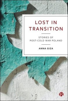 Hardcover Lost in Transition: Stories of Post-Cold War Poland Book