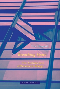 Breathing Space: The Architecture of Pneumatic Beings