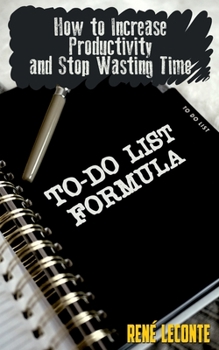 Paperback To-Do List Formula: How to Increase Productivity and Stop Wasting Time Book