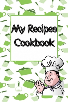 Paperback My recipes cookbook: Blank Recipe Cookbook to Write In, Collect the Recipes You Love in Your Own Custom Recipe Notebook (110+ Pages) Book