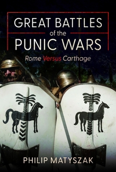 Hardcover Great Battles of the Punic Wars: Rome Versus Carthage Book