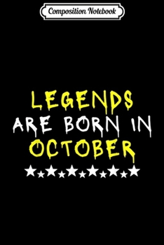 Paperback Composition Notebook: Legends Are Born In October Libra Scorpio Birthday Gift Journal/Notebook Blank Lined Ruled 6x9 100 Pages Book