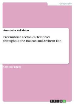 Paperback Precambrian Tectonics. Tectonics throughout the Hadean and Archean Eon Book