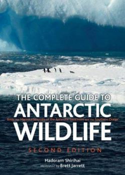 Hardcover The Complete Guide to Antarctic Wildlife: Birds and Marine Mammals of the Antarctic Continent and the Southern Ocean - Second Edition Book