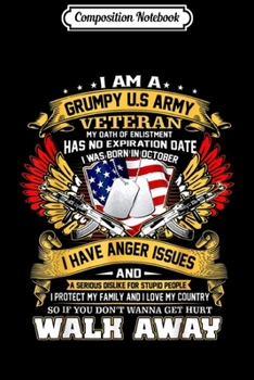 Composition Notebook: I Am A Grumpy US Army Veteran Veteran-October  Journal/Notebook Blank Lined Ruled 6x9 100 Pages