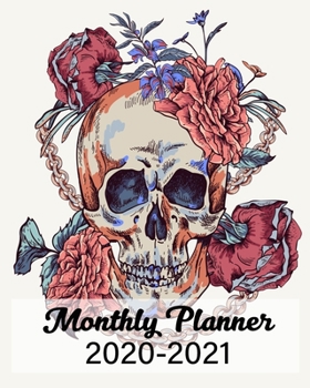 Monthly Planner 2020-2021: Sugar Skulls Jan 1, 2020 to Dec 31, 2021: Monthly Planner + Calendar Views Schedule Organizer for Sugar skulls Lover