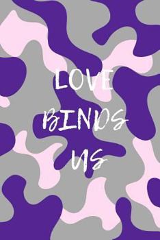 Paperback Love Binds Us: Bonding Journal for Sorority Sisters, Creating everlasting memories, blank lined 120 pg 6x9 Book