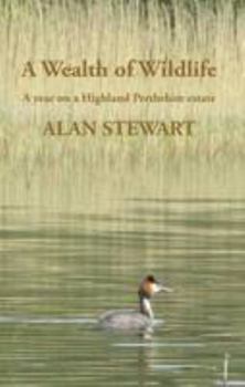 Paperback A Wealth of Wildlife: A Year on a Highland Perthshire Estate Book