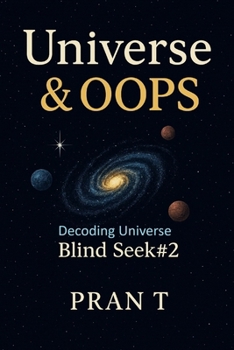 Universe & OOPS: Decoding Universe (Spirituality and Universe - Self Discovery)