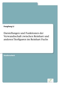 Paperback Darstellungen und Funktionen der Verwandtschaft zwischen Reinhart und anderen Tierfiguren im Reinhart Fuchs [German] Book