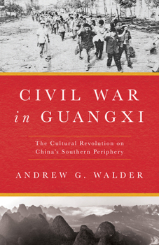 Hardcover Civil War in Guangxi: The Cultural Revolution on China's Southern Periphery Book