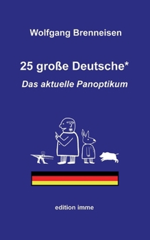 Paperback 25 große Deutsche*: Das aktuelle Panoptikum [German] Book