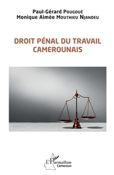 Droit pénal du travail camerounais (French Edition)