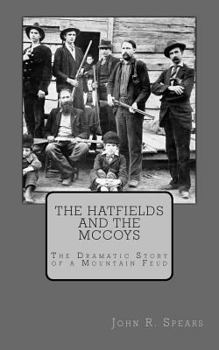 Paperback The Hatfields and the McCoys: The Dramatic Story of a Mountain Feud Book