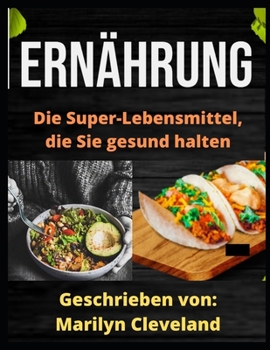 Paperback Ern?hrung: Die Super-Lebensmittel, die Sie gesund halten [German] Book