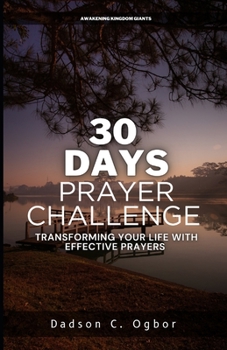Paperback 30 Days Prayer Challenge: Transforming Your Life with Effective Prayers Book