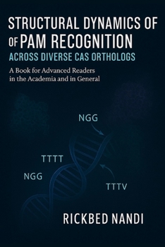 Paperback Structural Dynamics Of Pam Recognition Across Diverse Cas Orthologs: A Book for Advanced Readers in the Academia and in General Book