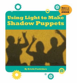 Library Binding Using Light to Make Shadow Puppets Book