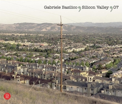 Hardcover Gabriele Basilico: Silicon Valley, 07 Book