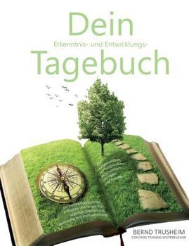 Paperback Dein Erkenntnis- und Entwicklungstagebuch: Wirksames Trainingstagebuch für 8 Wochen zur täglichen Zentrierung, Besinnung und Kraftsammlung [German] Book