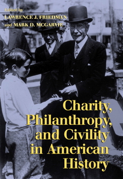 Hardcover Charity, Philanthropy, and Civility in American History Book