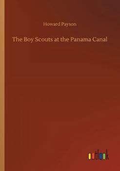 The Boy Scouts at the Panama Canal - Book #6 of the Boy Scouts