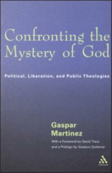 Confronting the Mystery of God: Political, Liberation, and Public Theologies