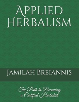 Paperback Applied Herbalism: The Path to Becoming a Certified Herbalist Book